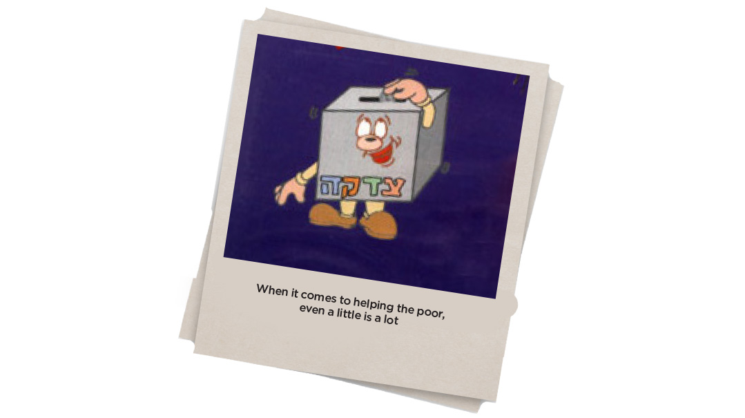 Give a Lot of Tzedakah