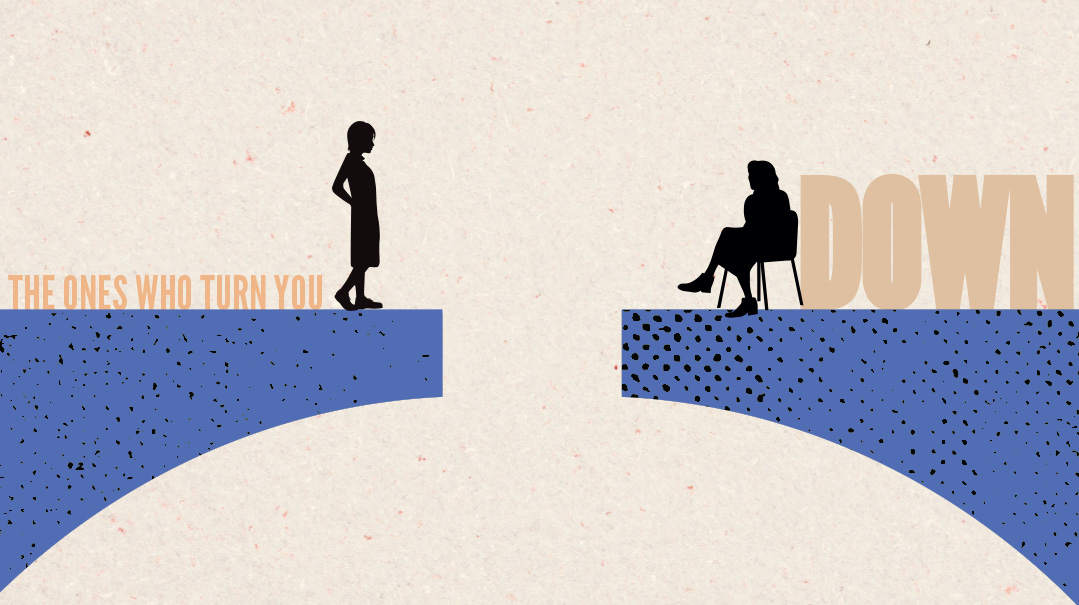 The Ones Who Turn You Down