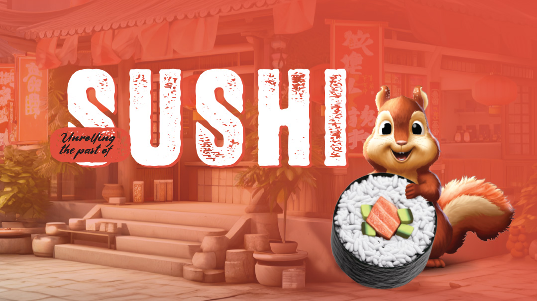 Unrolling the Past of Sushi