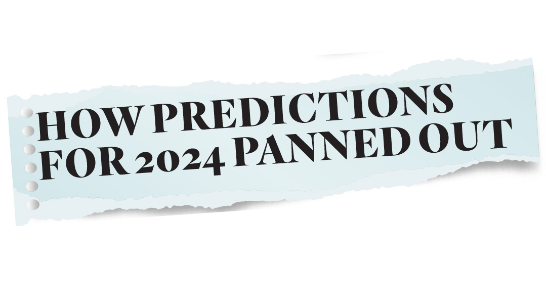 How Predictions for 2024 Panned Out  